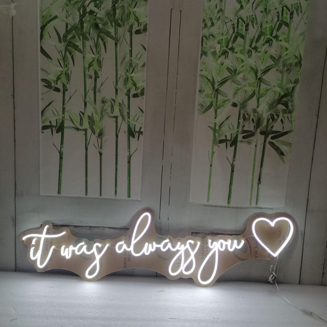 it was always you Neon Sign