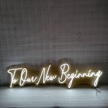 To our new beginning Neon