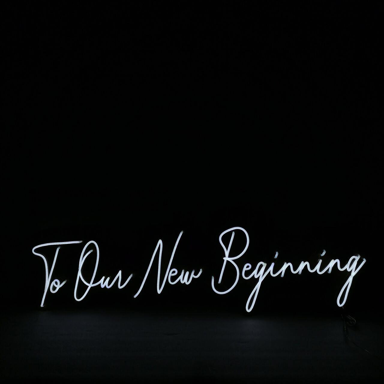 To our new beginning Neon