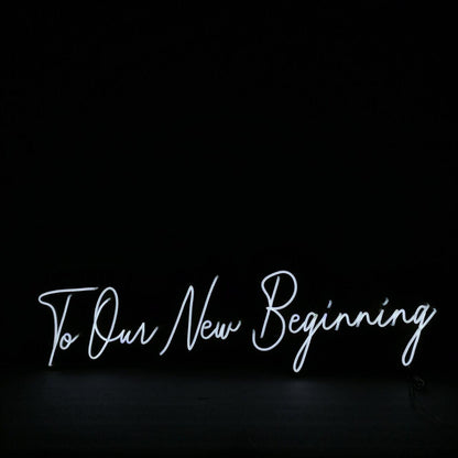 To our new beginning Neon